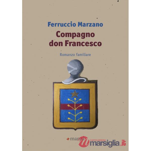 Compagno don Francesco. Romanzo familiare