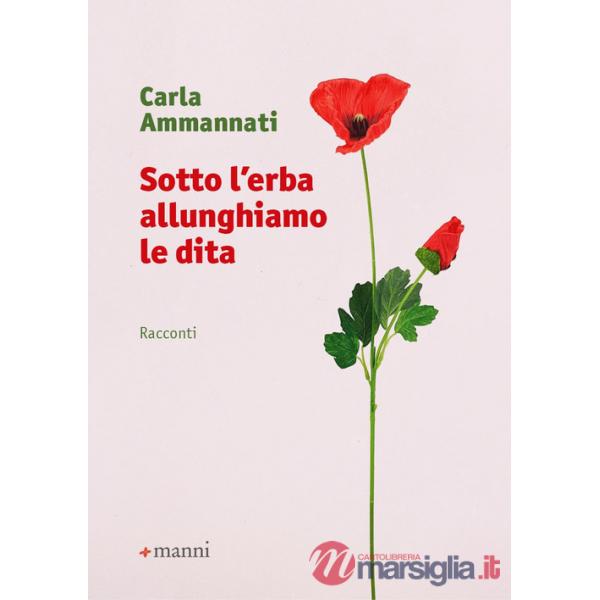 Sotto l'erba allunghiamo le dita