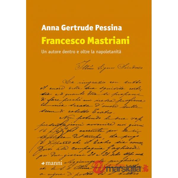 Francesco Mastriani. Un autore dentro e oltre la napoletanità