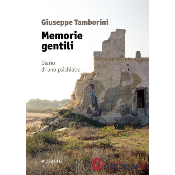 Memorie gentili. Diario di uno psichiatra