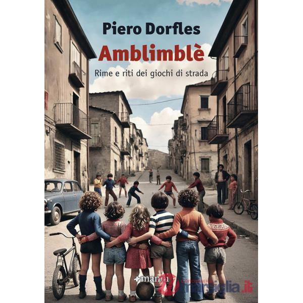 Amblimblè. Rime e riti dei giochi di strada