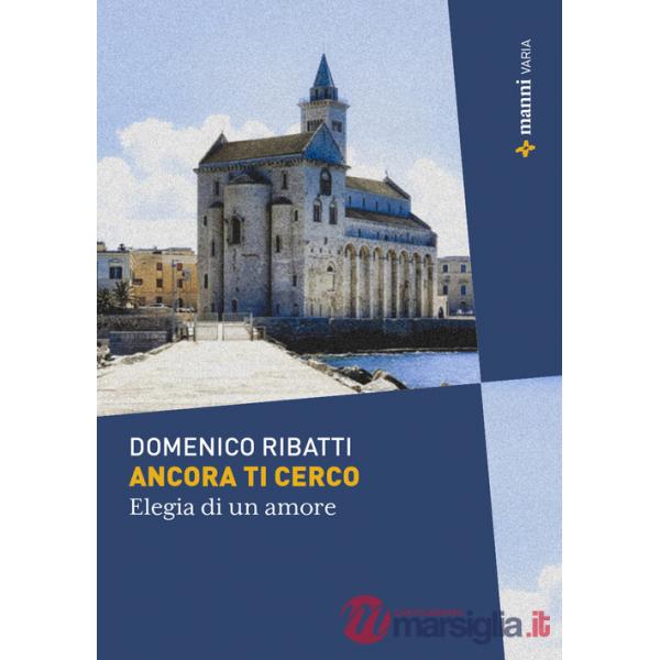 Ancora ti cerco. Elegia di un amore
