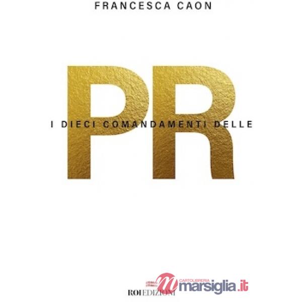 Dieci comandamenti delle PR (I)
