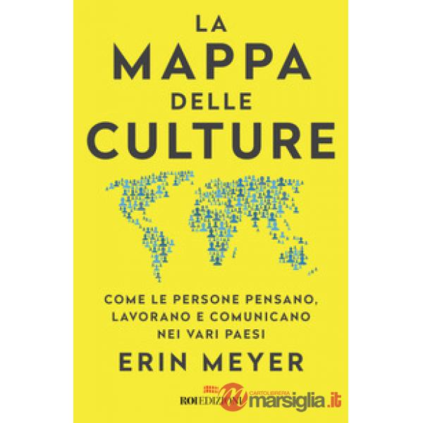 Mappa delle culture. Come le persone pensano, lavorano e comunicano nei vari paesi (La)