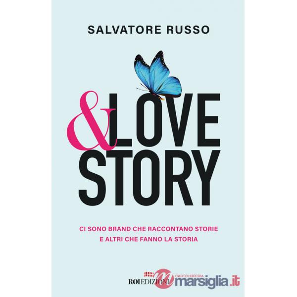 &love story. Ci sono brand che raccontano storie e altri che fanno la storia
