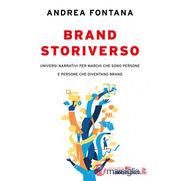 Brand storiverso. Universi narrativi per marchi che sono persone e persone che diventano brand