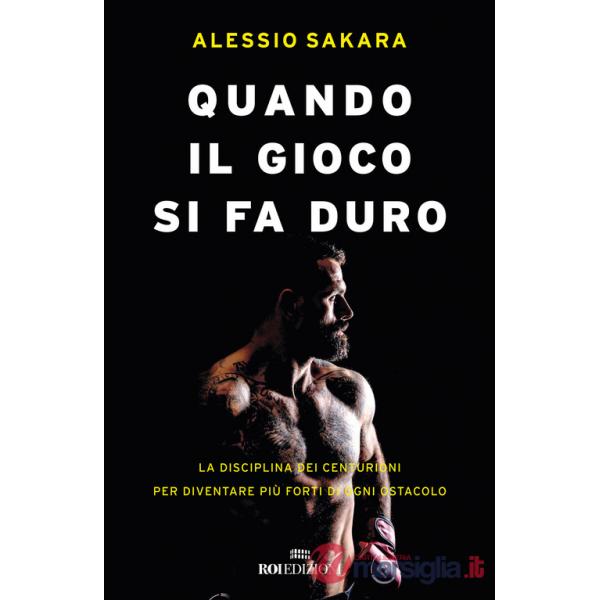 Quando il gioco si fa duro. La disciplina dei centurioni per diventare più forti di ogni ostacolo