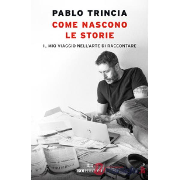 Come nascono le storie. Il mio viaggio nell'arte di raccontare