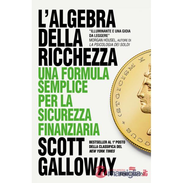 Algebra della ricchezza. Una formula semplice per la sicurezza finanziaria (L')