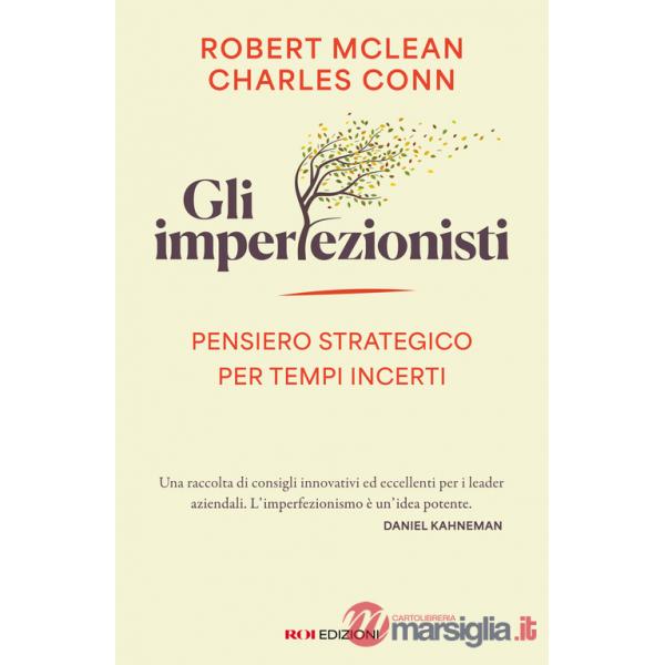 Imperfezionisti. Pensiero strategico per tempi incerti (Gli)