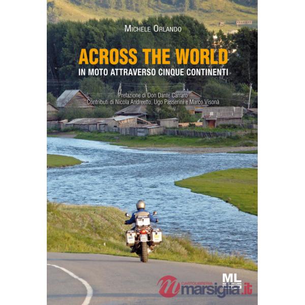 Across the world. In moto attraverso cinque continenti. Ediz. speciale. Con Audiolibro