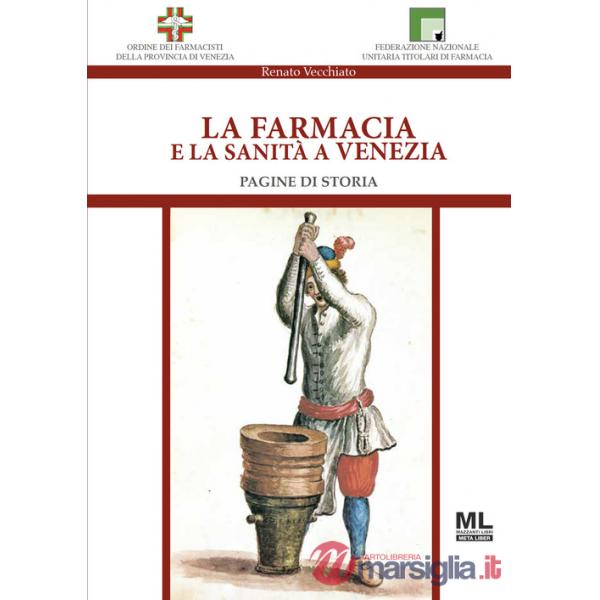 Farmacia e la sanità a Venezia. Pagine di storia (La)