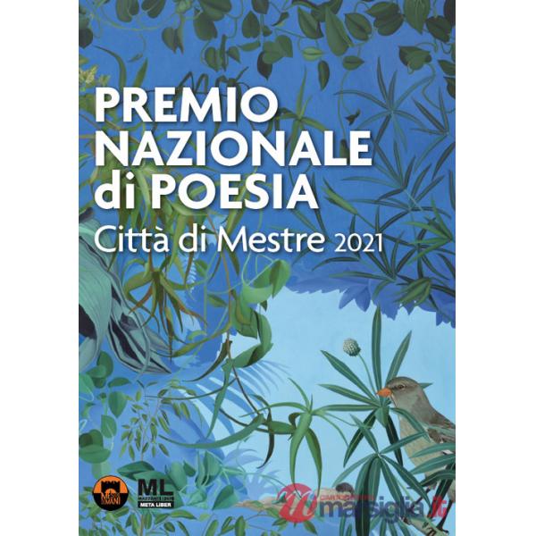 Premio nazionale di poesia Città di Mestre 2021. Ediz. speciale. Con audiolibro letto dall'autore