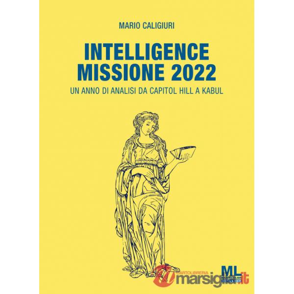 Intelligence Missione 2022. Un anno di analisi da Capitol Hill a Kabul