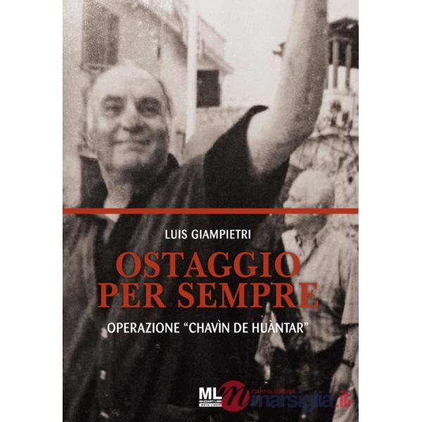 Ostaggio per sempre. Operazione «Chavín de Huántar». Con Contenuto digitale per accesso online