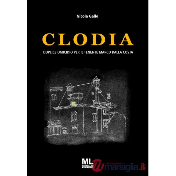 Clodia. Duplice omicidio per il Tenente Marco Dalla Costa. Con Meta Liber©