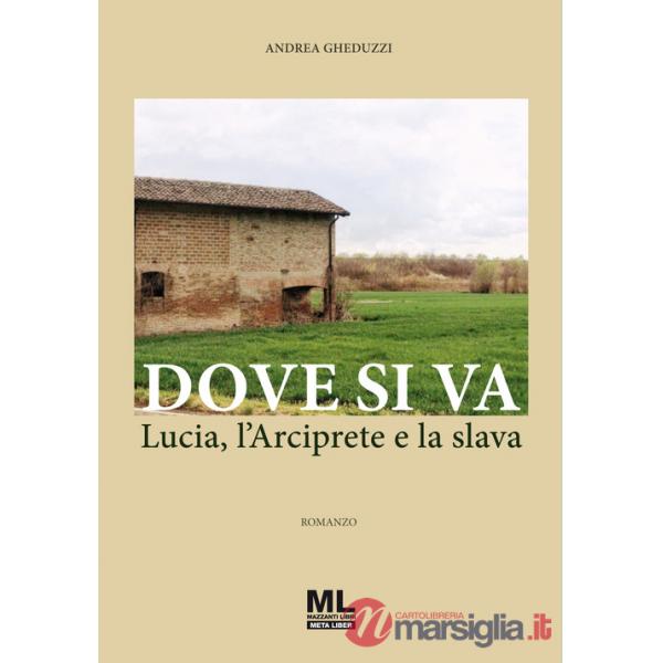 Dove si va. Lucia, l'Arciprete e la slava. Con Contenuto digitale per accesso online