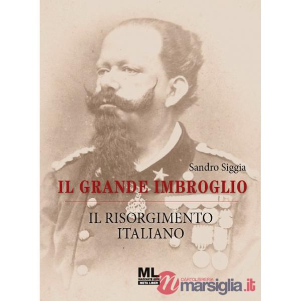 Grande imbroglio. Il Risorgimento italiano (Il)