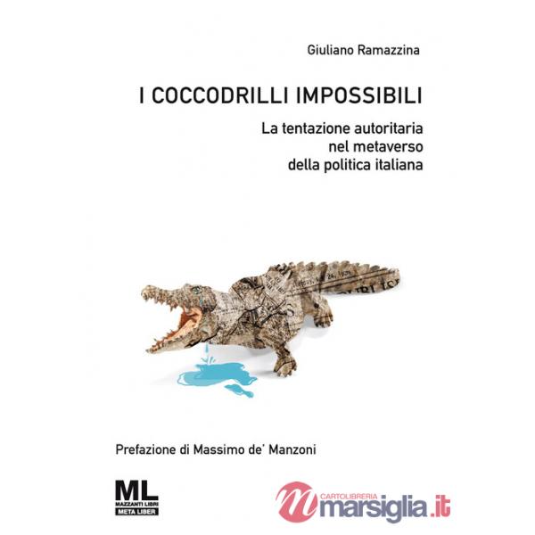 Coccodrilli impossibili. La tentazione autoritaria nel metaverso della politica italiana (I)