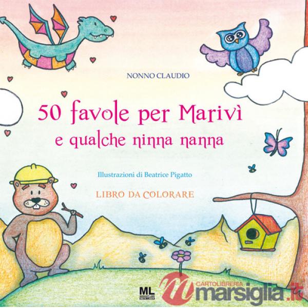 50 favole per Marivì e qualche ninna nanna. Libro da colorare. Ediz. illustrata. Con Meta Liber©