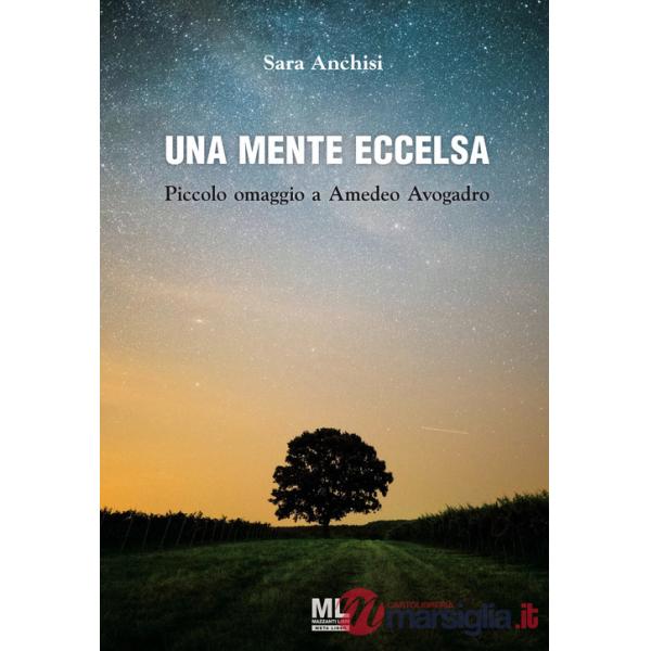 Mente eccelsa. Piccolo omaggio a Amedeo Avogadro (Una)