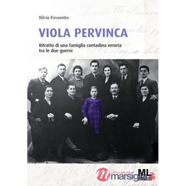 Viola pervinca. Ritratto di una famiglia contadina veneta tra le due guerre