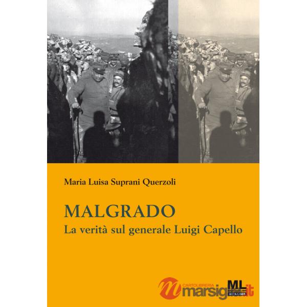 Malgrado. La verità sul generale Luigi Capello. Con Contenuto digitale per accesso online