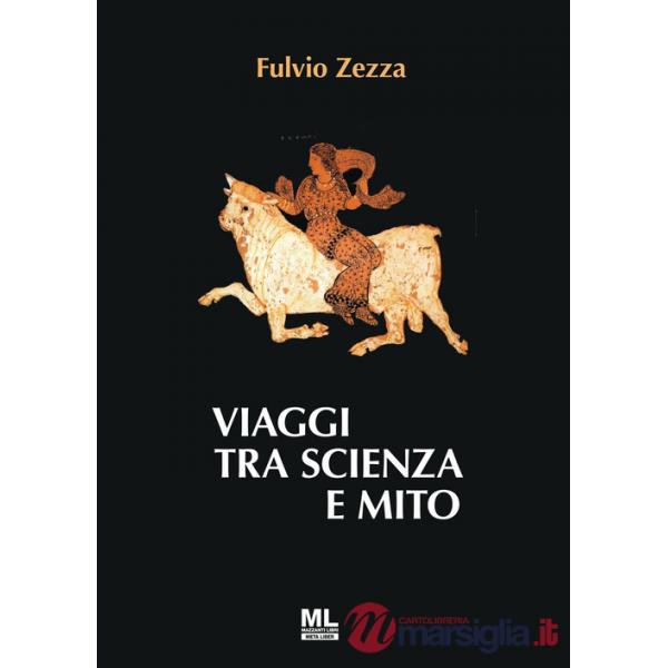 Viaggi tra scienza e mito