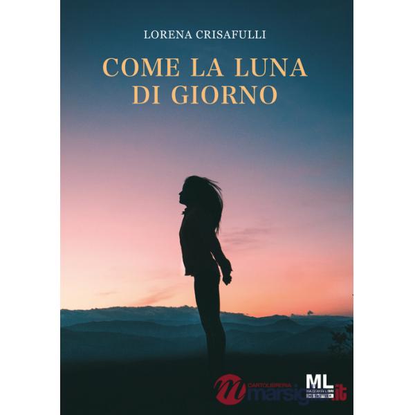 Come la luna di giorno