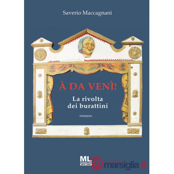 À da venì! La rivolta dei burattini. Con Meta Liber©