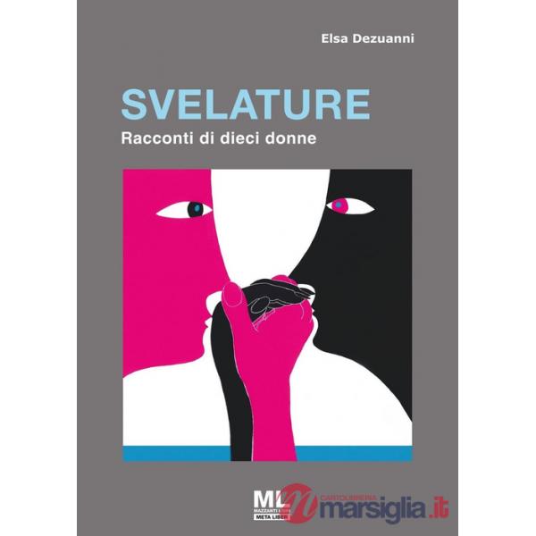 Svelature. Racconti di dieci donne