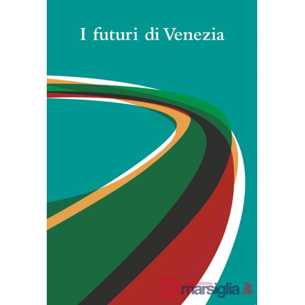 Futuri di Venezia. Ediz. speciale (I)