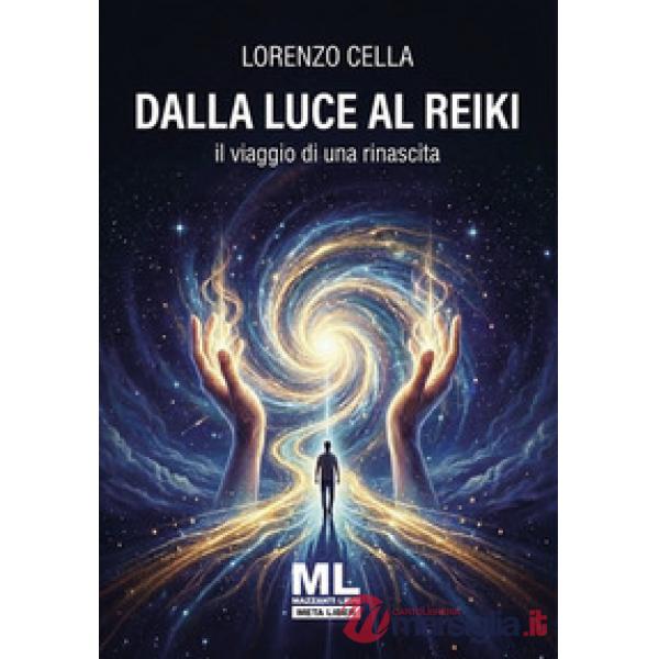 Dalla luce al Reiki. Il viaggio di una rinascita