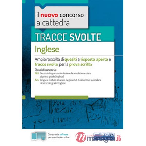 Tracce svolte di inglese. Per le classi: A25 Lingua inglese nella scuola secondaria di primo grado A24 Lingue e culture stranie