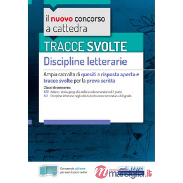 Tracce svolte. Discipline letterarie. Ampia raccolta di quesiti a risposta aperta e tracce svolte per la prova scritta. Con soft
