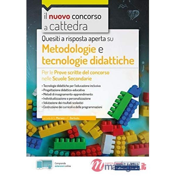 Quesiti a risposta aperta su metodologie e tecnologie didattiche. Per le prove scritte del concorso nelle Scuole Secondarie. Con