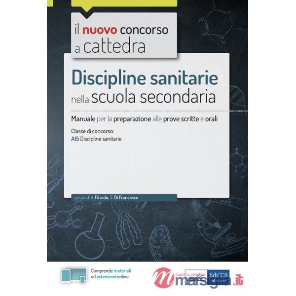 Discipline sanitarie nella scuola secondaria. Manuale di preparazione alle prove scritte e orali del concorso a cattedra classe 