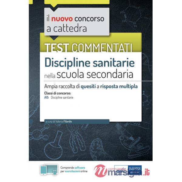 Test commentati Discipline sanitarie per la scuola secondaria. Ampia raccolta di quesiti commentati per la preparazione al conco