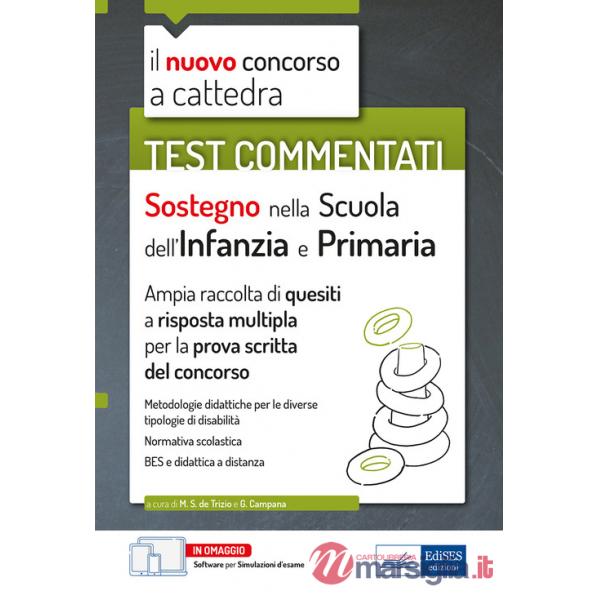 Sostegno nella scuola dell'infanzia e primaria. Test commentati. Il nuovo concorso a cattedra. Ampia raccolta di quesiti a rispo