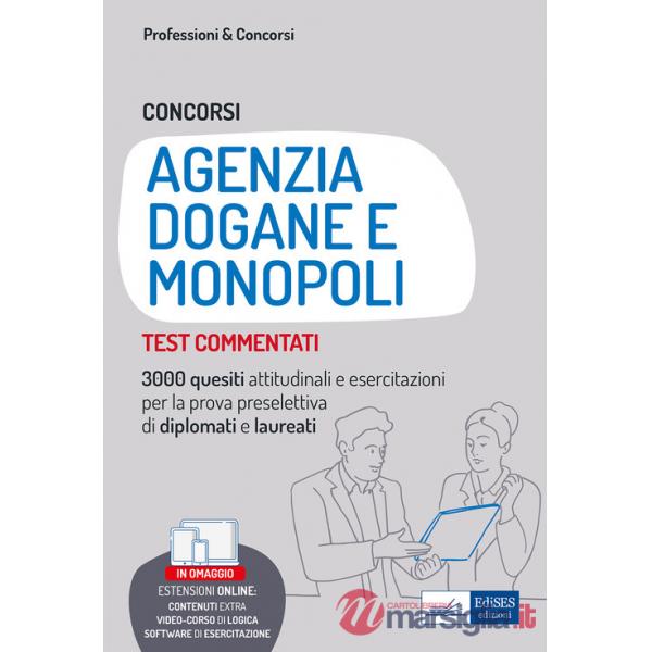 Concorsi Agenzia Dogane e Monopoli. Test commentati. 3000 quesiti attitudinali e esercitazioni per la prova preselettiva di dipl