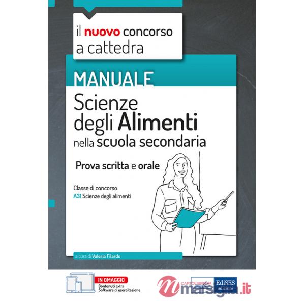 Manuale di Scienze degli alimenti per il concorso a cattedra. Volume per la prova scritta e orale nella scuola secondaria classe