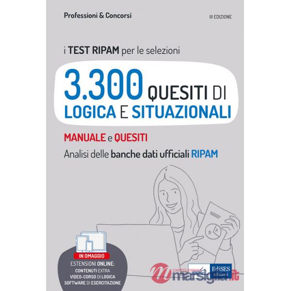 Test RIPAM per le selezioni 3.300 quesiti di logica e situazionali risolti e commentati. Con software di simulazione