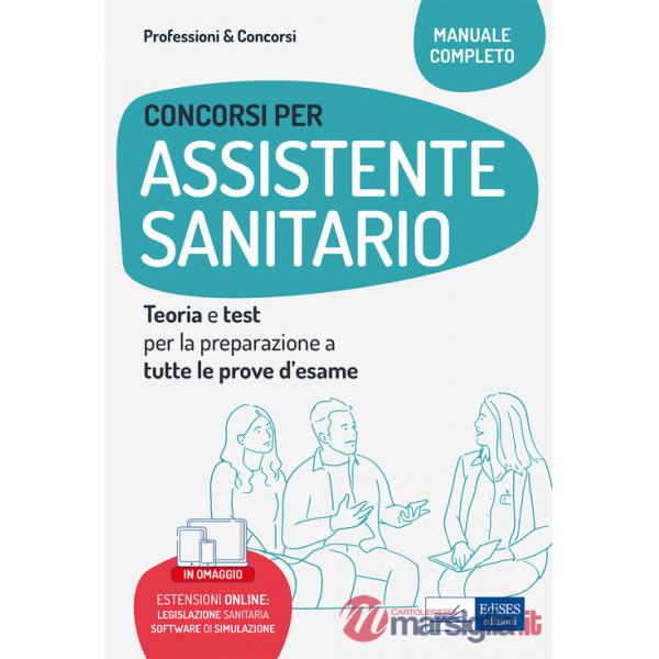 Concorsi per assistente sanitario. Teoria e test per la preparazione a tutte le prove d'esame