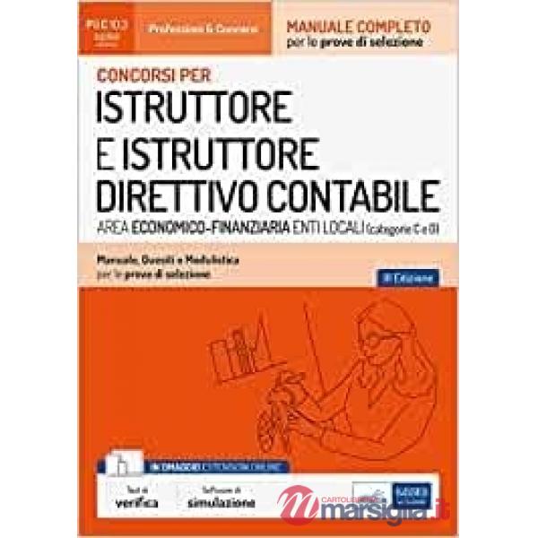 Concorsi Istruttore e Istruttore direttivo contabile. Area economico-finanziaria enti locali. Teoria e test per tutte le prove. 