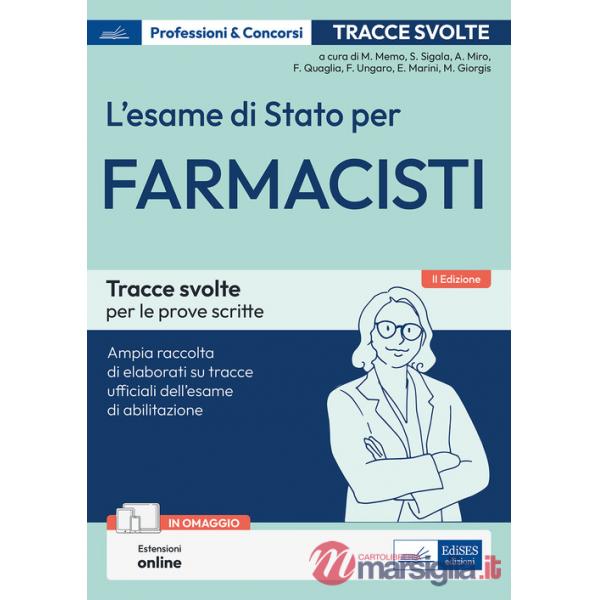 Esame di Stato per farmacisti. Manuale di preparazione. Basi teoriche delle discipline fondamentali per l'esercizio della profes