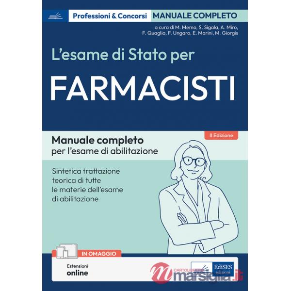 Esame di Stato per farmacisti. Manuale di preparazione. Basi teoriche delle discipline fondamentali per l'esercizio della profes