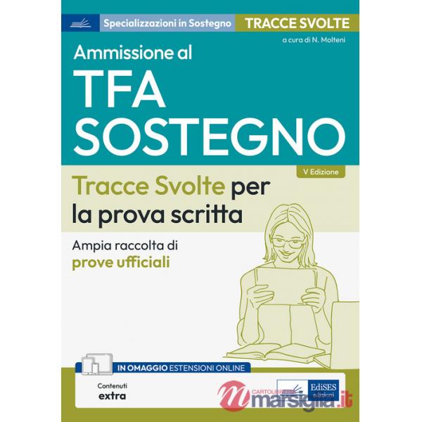 Ammissione al TFA Sostegno didattico. Tracce svolte per la prova scritta. Ampia raccolta di tracce ufficiali. Con aggiornamento 