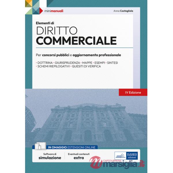 Elementi di diritto commerciale. Manuale completo per concorsi pubblici e aggiornamento professionale. Con espansione online. Co