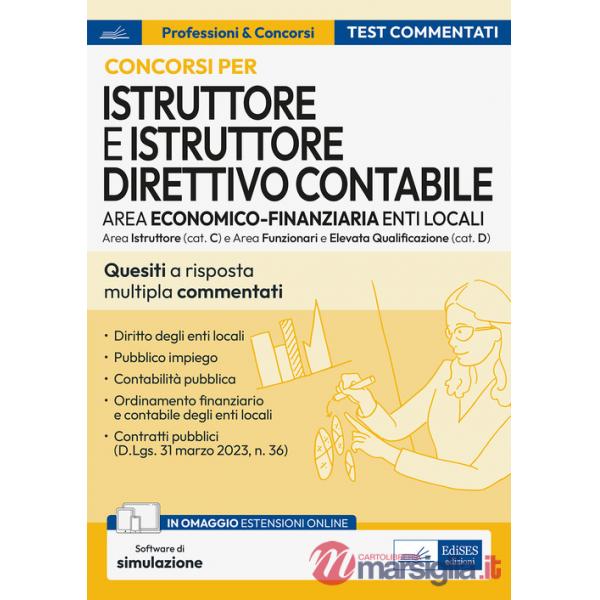 Concorsi istruttore e istruttore direttivo contabile. Area economico finanziaria enti locali. Test commentati. Quesiti a rispost