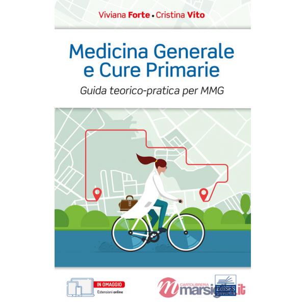 Medicina generale e cure primarie. Guida teorico-pratica per MMG